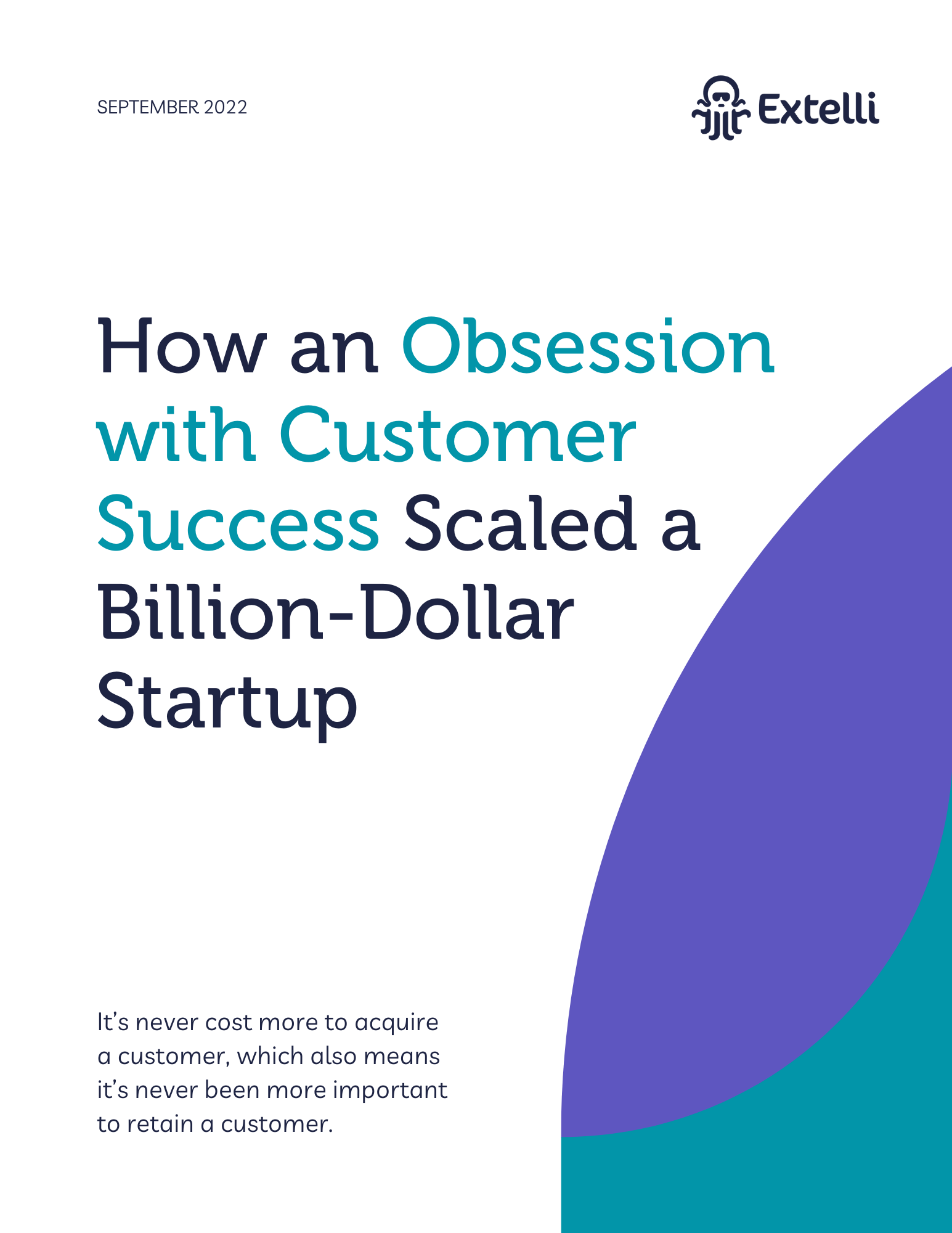How an obsession with customer success scaled a billion-dollar startup